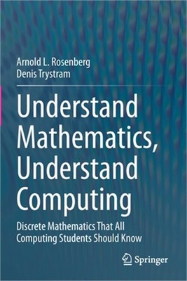 Understand Mathematics, Understand Computing: Discrete Mathematics That All Comp