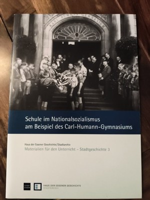  Schule im Nationalsozialismus am Beispiel des Carl-Humann-Gymnasium E.-Steele