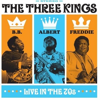 The Three Kings: Live In The 70s Bb King / Albert King / Freddie King [CD]