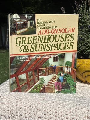 VTG The Homeowner's Complete Handbook for Add-On Solar Greenhouses 1985