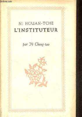 Ni Houan-Tche l'instituteur. - Cheng-Tao Ye - 1961