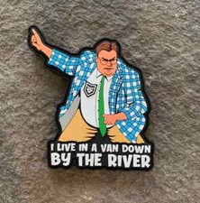 Chris Farley:   I live in a van down by the river PVC Morale Patch