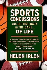Sports Concussions and Getting Back in the Game... of Life: A solution for concu
