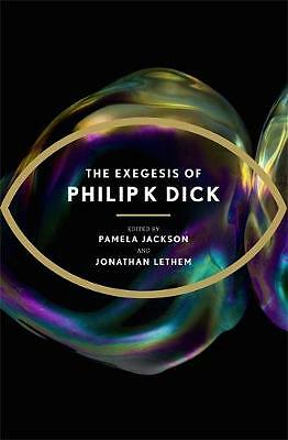 The Exegesis of Philip K Dick by Philip K. Dick (Paperback, 2012)