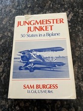 Jungmeister junket: 50 States in a biplane by Sam Burgess SIGNED RARE **