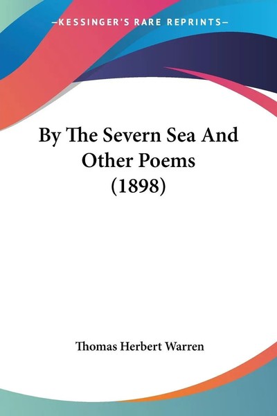 Thomas Herbert Warren | By The Severn Sea And Other Poems (1898) | Taschenbuch-image