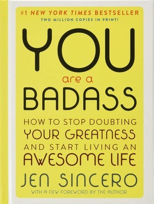 You are a Badass (Deluxe Edition): How to Stop Doubting Your Greatness and S...