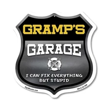 Gramp's Garage I Can Fix Everything But Stupid Shield Shaped Sign