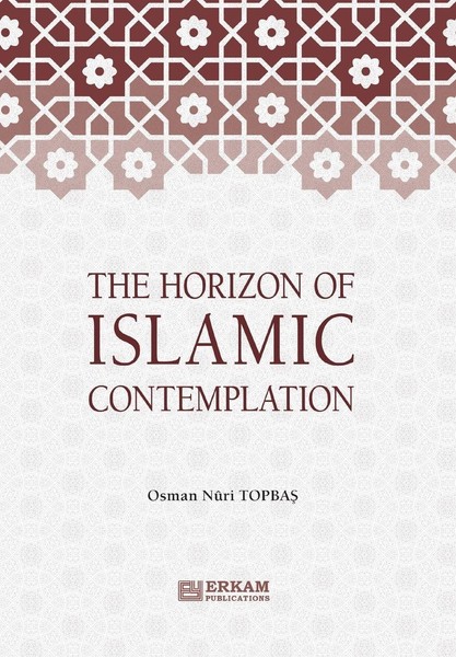 The Horizon Of Islamic Contemplation Osman Nuri Topba¿-image