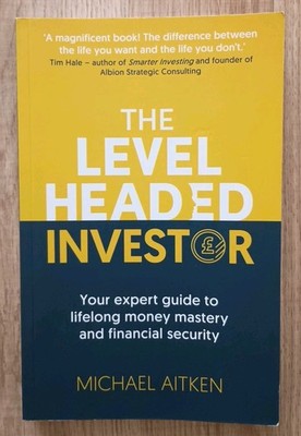 The Levelheaded Investor: Your expert guide to lifelong money mastery