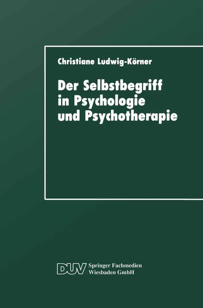Der Selbstbegriff In Psychologie Und Psychotherapie | Christiane Ludwig-KöRner-image
