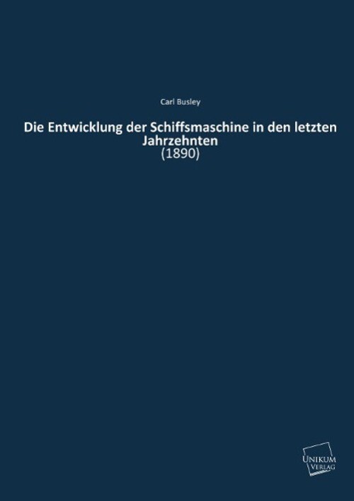 Thumbnail - Die Entwicklung Der Schiffsmaschine In Den Letzten Jahrzehnten (1890)