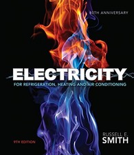 ELECTRICITY FOR REFRIGERATION, HEATING, AND AIR By Russell E. Smith - Hardcover