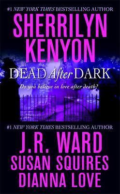 Dead After Dark by Love, Dianna,Squires, Susan,Ward, J. R.,Kenyon, Sherrilyn, Ac