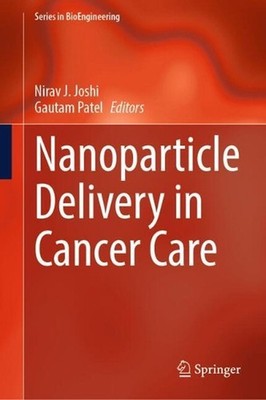 Nanoparticle Delivery in Cancer Care by Nirav J. Joshi Hardcover Book