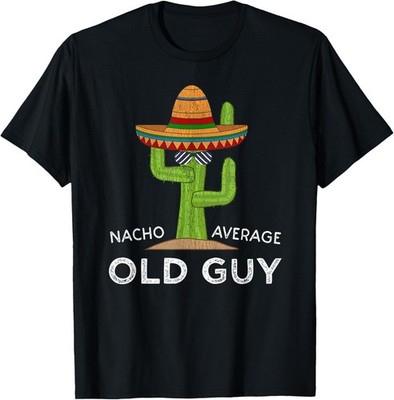 Fun Hilarious Old Guy Humor Saying  Funny Old Man T-Shirt