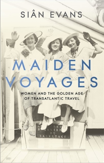 Maiden Voyages by Sian Evans (Hardback Book)