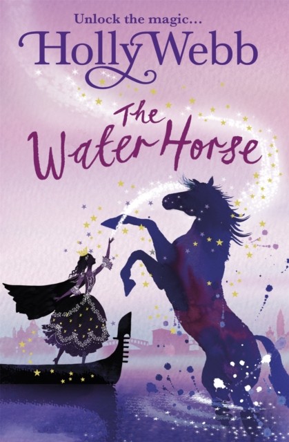 A Magical Venice story: The Water Horse Book 1 by Holly Webb (Paperback Book)