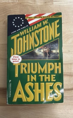 Triumph in the Ashes William W. Johnstone Pinnacle 1998 First Printing Paperback