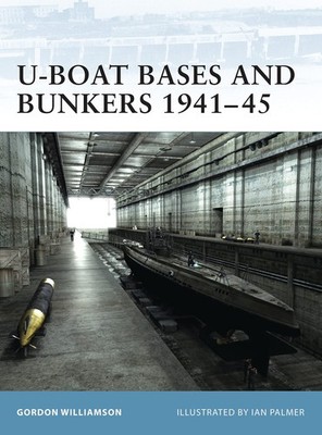 U-Boat Bases and Bunkers 1941 45 (Fortress, 3)