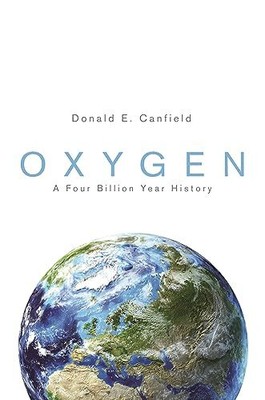 Oxygen: A Four Billion Year History von Donald E. Canfield (2015, Taschenbuch)