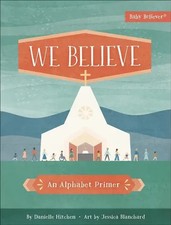 We Believe | An Alphabet Primer | Danielle Hitchen | Englisch | Buch | 2020