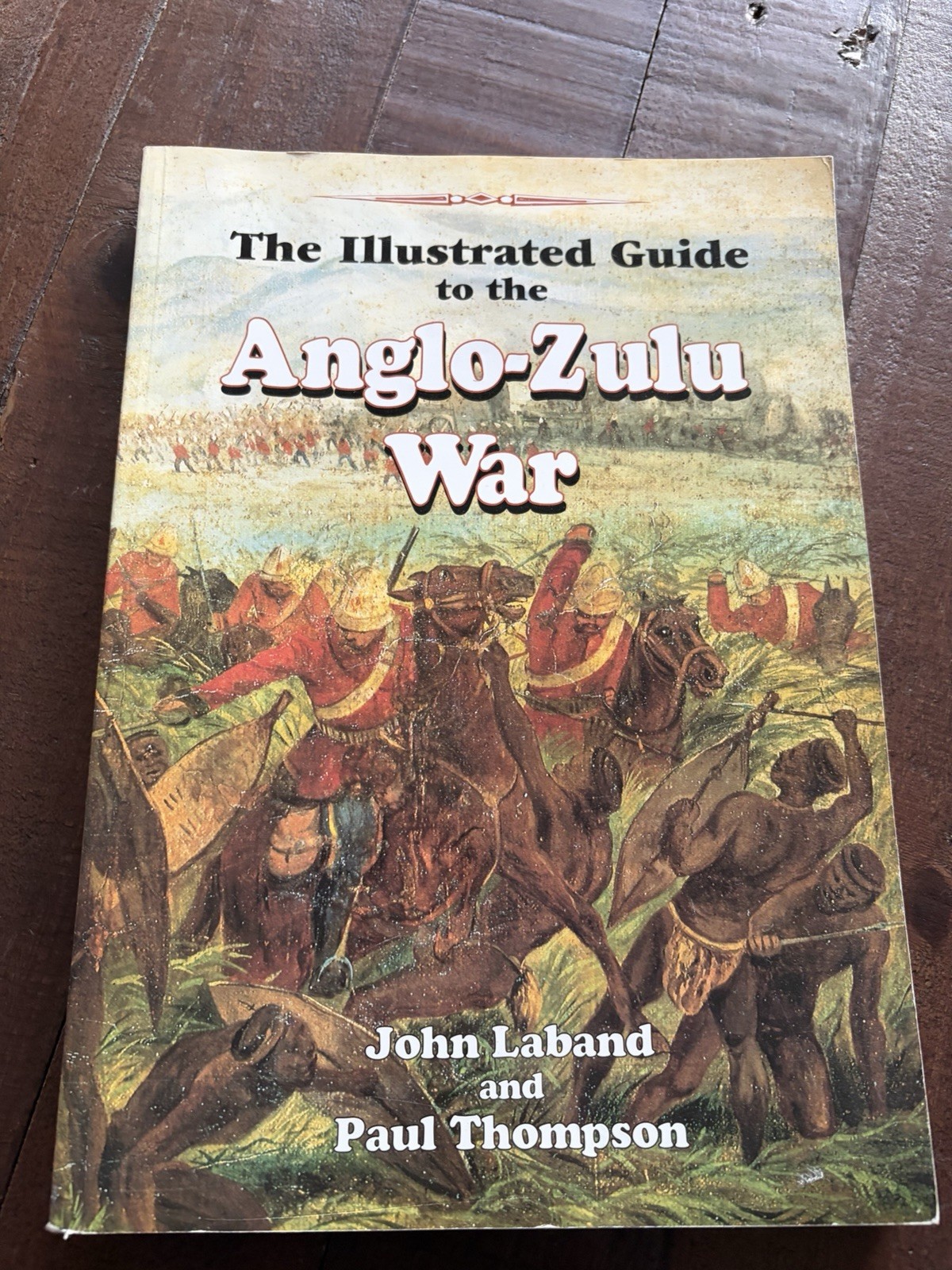 The Illustrated Guide to the Anglo-Zulu War PB Paul Thompson, John Laband