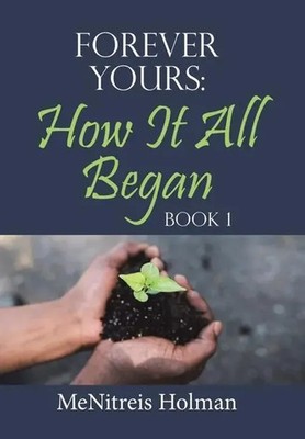 Forever Yours | How It All Began: Book 1 | Menitreis Holman | Englisch | Buch