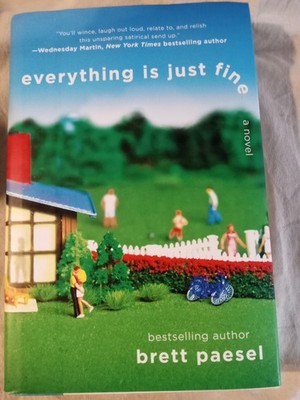 Everything Is Just Fine Hardcover Brett Paesel First Printing 2019 NEW