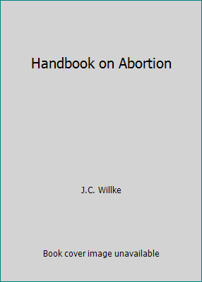 #ad Handbook on Abortion by J.C. Willke $10.64
