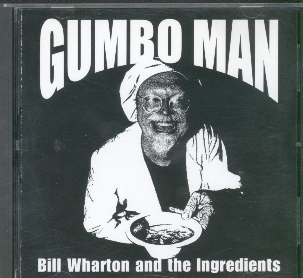 Bill Wharton and the Ingredients Gumbo Man CD USA Burning Disk 2001 BD002