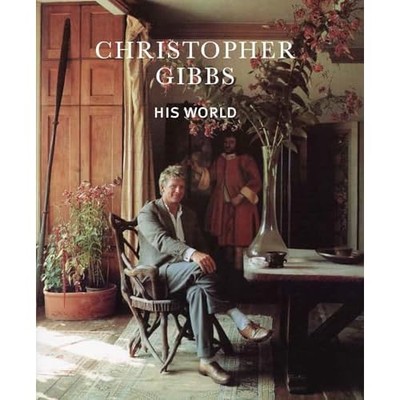 Christopher Gibbs: His World -  NEW Lucy Moore 2025