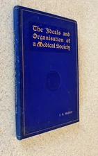 HURRY -- Ideals Organization of a Medical Society -- 1913 Churchill UK -- SIGNED
