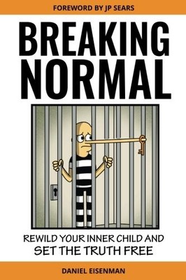 Breaking Normal: ReWild Your Inner Child and Set the Truth Free