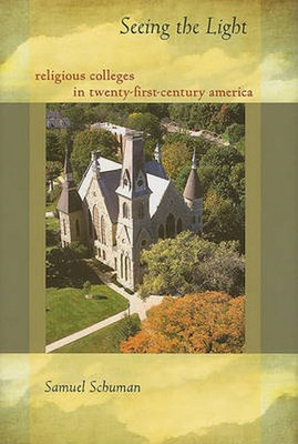 Seeing the Light: Religious Colleges in Twenty-First-Ce - HardBack NEW Samuel Sc
