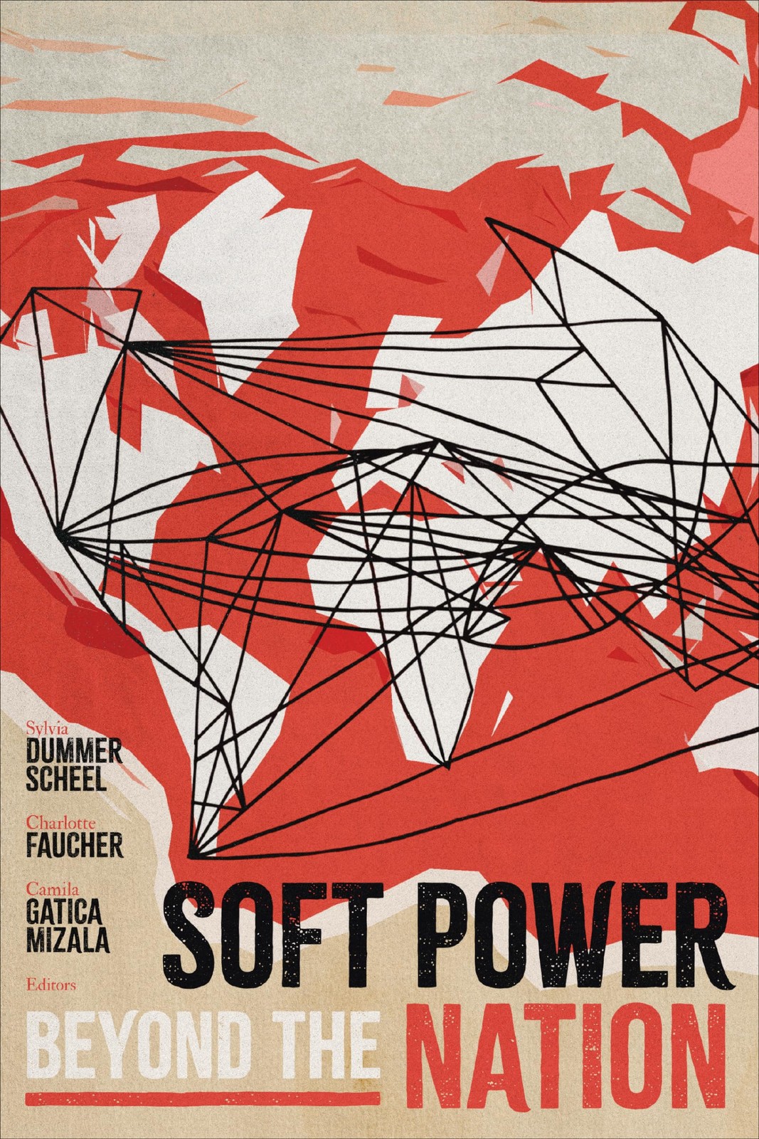 Soft Power beyond the Nation. Kaul, Mizala, Scheel, Fauch**