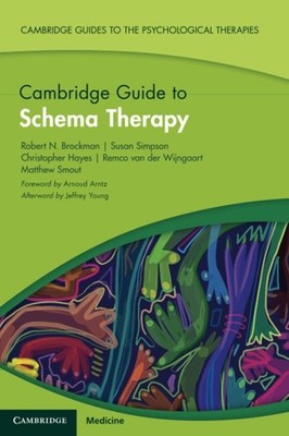 Cambridge Guide to Schema Therapy (Cambridge Guides to the Psychological Therapi