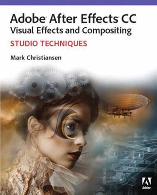 Adobe After Effects CC Visual Effects and Compositing: Studio Techniques, USED-V