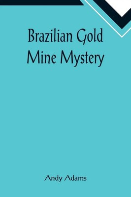 Andy Adams | Brazilian Go*d Mine Mystery | Taschenbuch | Englisch (2022)