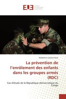 La PréVention De L'enrôLement Des Enfants Dans Les Groupes ArméS (Rdc) Nsoa Buch