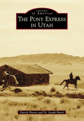 NEW Arcadia Publishing The Pony Express in Utah, UT 9781467133234 Images of Amer