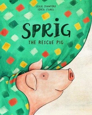 Sprig the Rescue Pig by Leslie Crawford (English) Hardcover Book