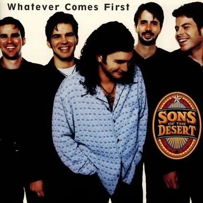 Sons of the Desert - Whatever Comes First