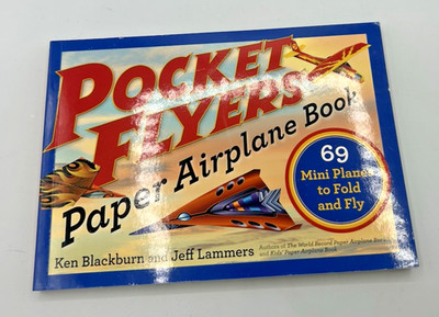 Pocket Flyers Paper Airplane Book by Jeff Lammers and Ken Blackburn