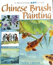 Chinese Brush Painting A beginners art guide by Cherrett, Pauline Hardback The