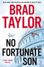 No Fortunate Son (A Pike Logan Thriller) - Hardcover By Taylor, Brad - GOOD No Fortunate Son (A Pike Logan Thriller) - Hardcover By Taylor, Brad - GOOD