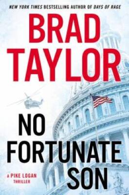No Fortunate Son (A Pike Logan Thriller) - Hardcover By Taylor, Brad - GOOD