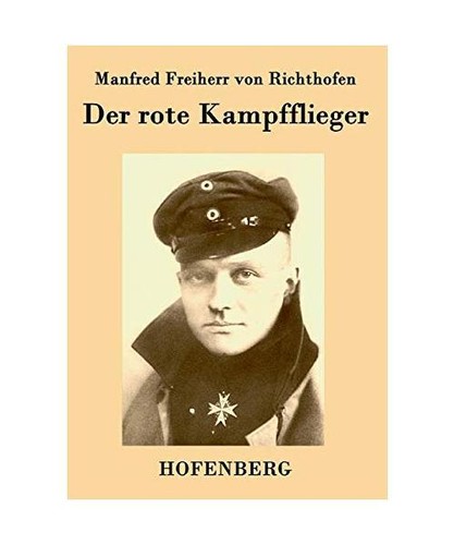 Der rote Kampfflieger, Manfred Freiherr von Richthofen 3843073015 | eBay.de
