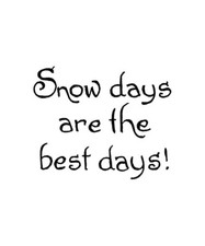 Snow Days Are The Best Saying Wood Mounted Rubber Stamp NORTHWOODS C11427 New