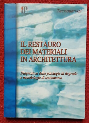 C4279- DIE RESTAURIERUNG VON MATERIALIEN IN DER ARCHITEKTUR, DIAGNOSE..., TECNOSERVICE 2002